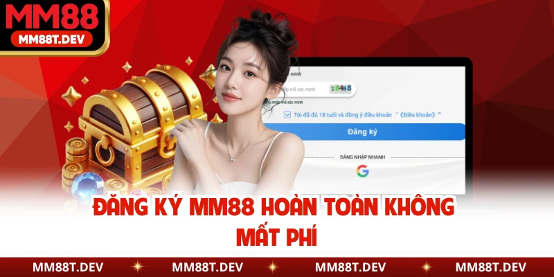 Đăng ký MM88 hoàn toàn không mất phí