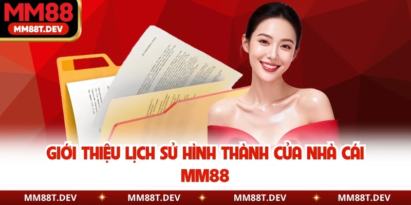 Giới thiệu lịch sử hình thành của nhà cái MM88